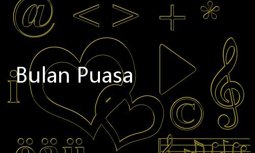 Bulan Puasa Ramadhan, Ini Jadwal Kemenag Gelar Sidang Isbat